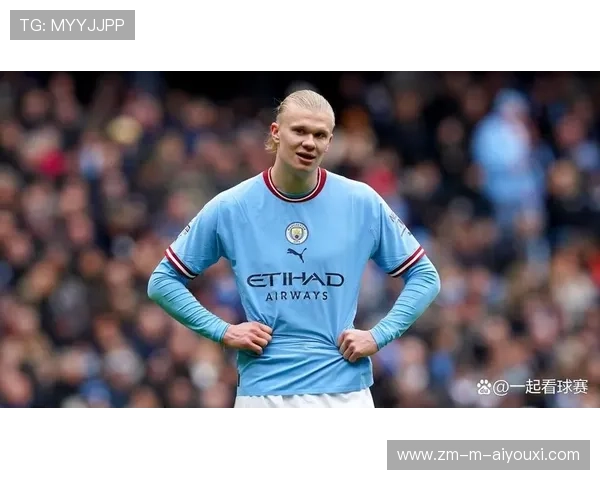哈兰德赛季再创佳绩，曼城锋线欲成世界杯主宰